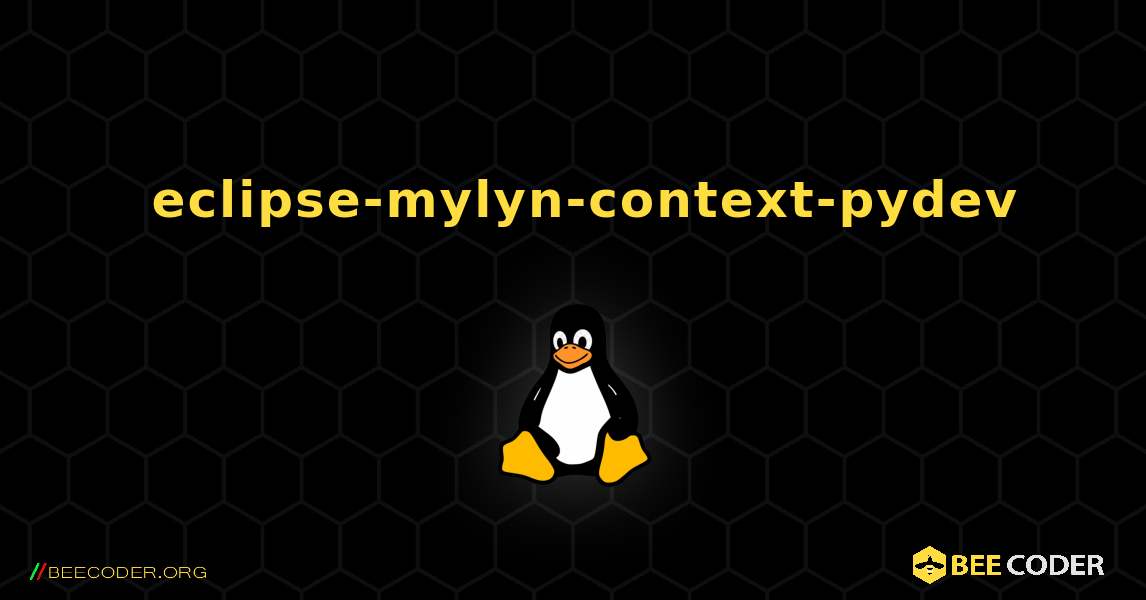 如何安装 eclipse-mylyn-context-pydev . Linux