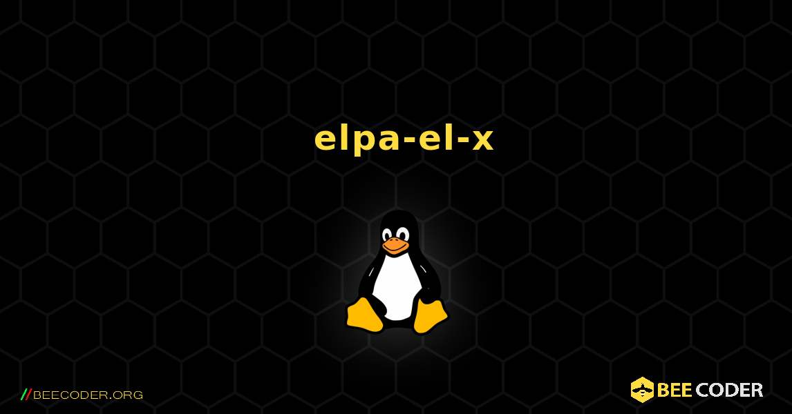 如何安装 elpa-el-x . Linux