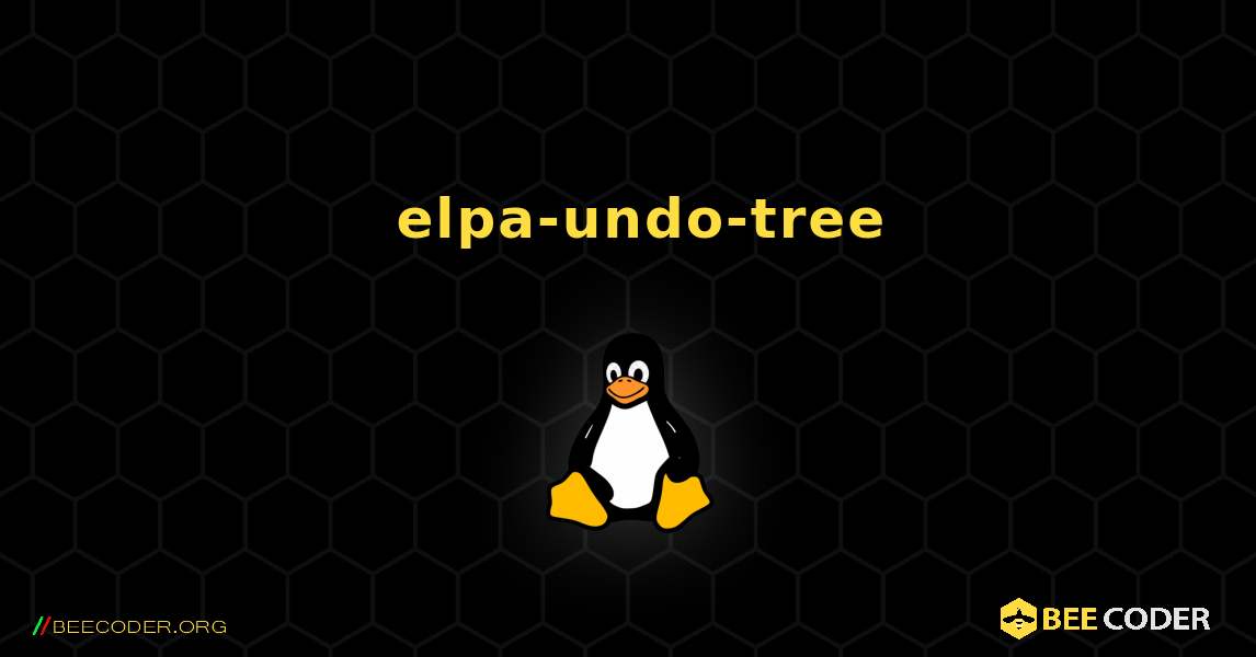 如何安装 elpa-undo-tree . Linux