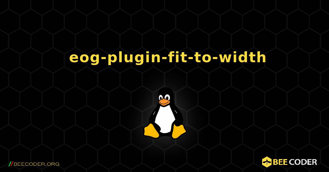如何安装 eog-plugin-fit-to-width . Linux