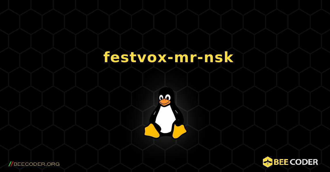 如何安装 festvox-mr-nsk . Linux