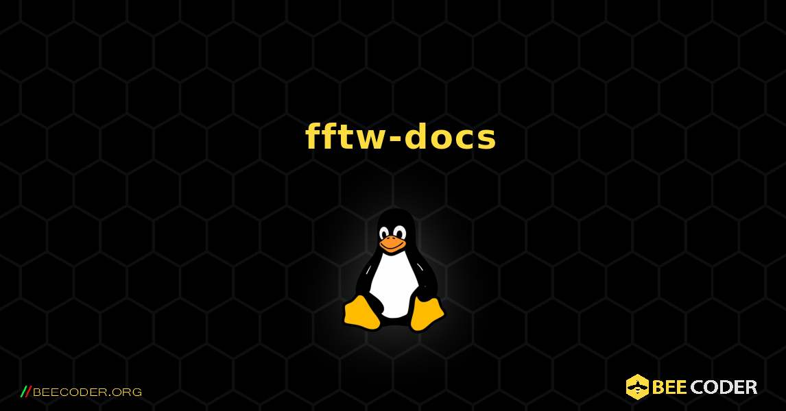 如何安装 fftw-docs . Linux