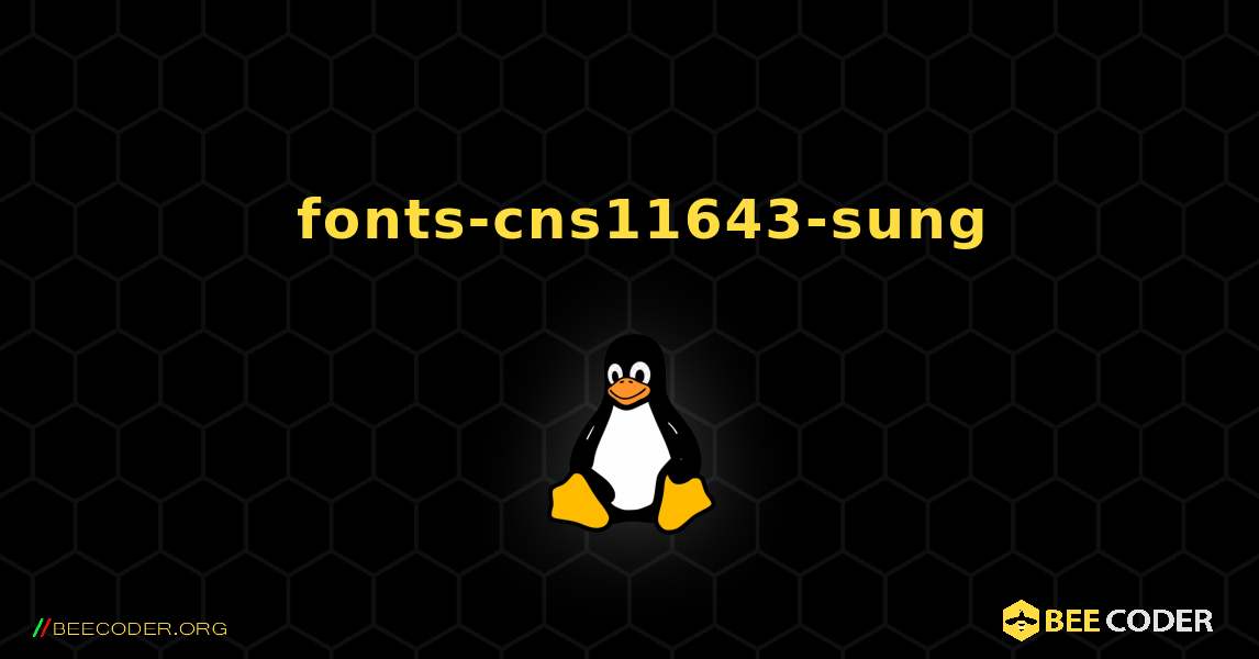 如何安装 fonts-cns11643-sung . Linux