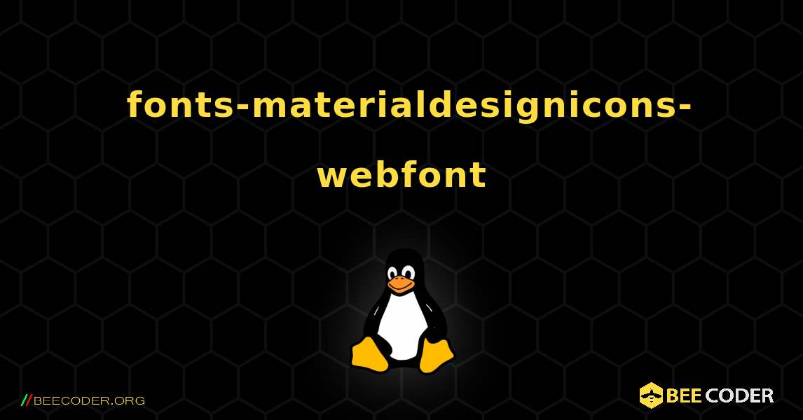 如何安装 fonts-materialdesignicons-webfont . Linux