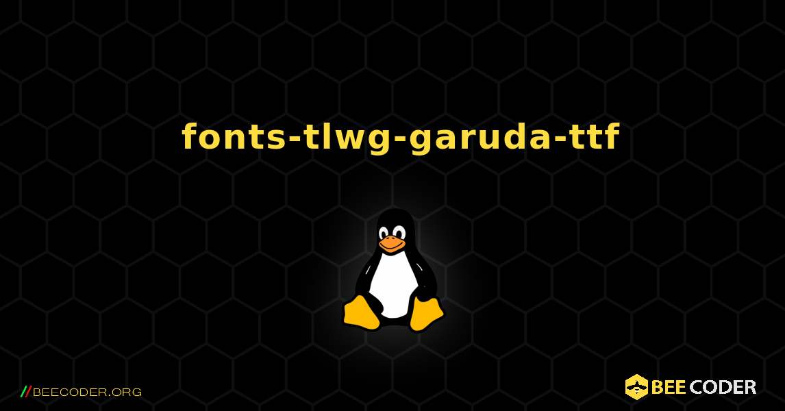 如何安装 fonts-tlwg-garuda-ttf . Linux