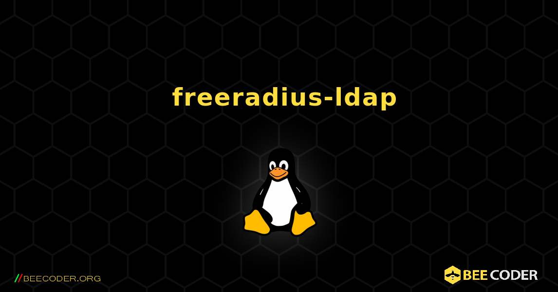 如何安装 freeradius-ldap . Linux