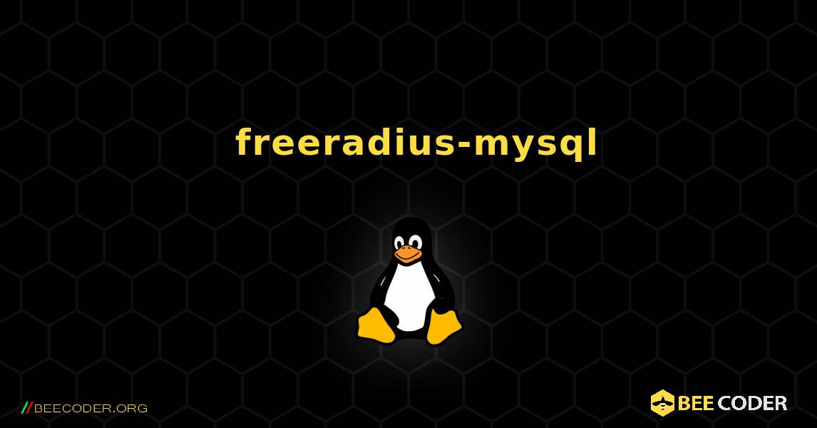 如何安装 freeradius-mysql . Linux