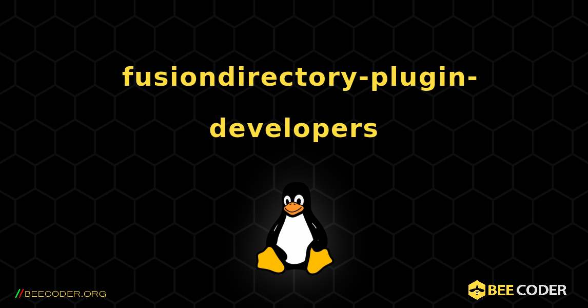 如何安装 fusiondirectory-plugin-developers . Linux