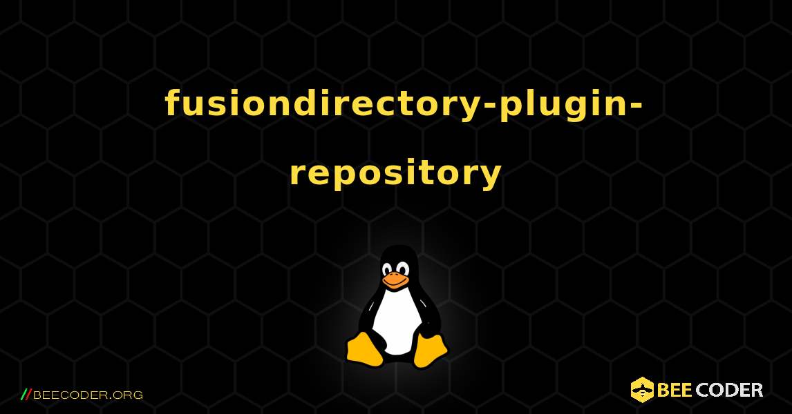 如何安装 fusiondirectory-plugin-repository . Linux