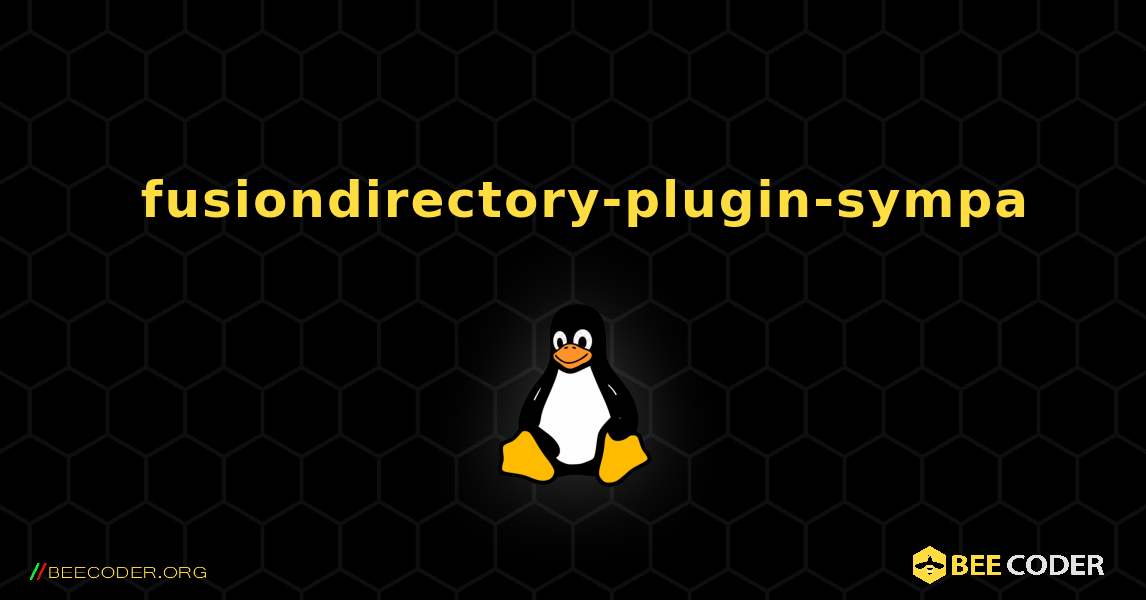 如何安装 fusiondirectory-plugin-sympa . Linux