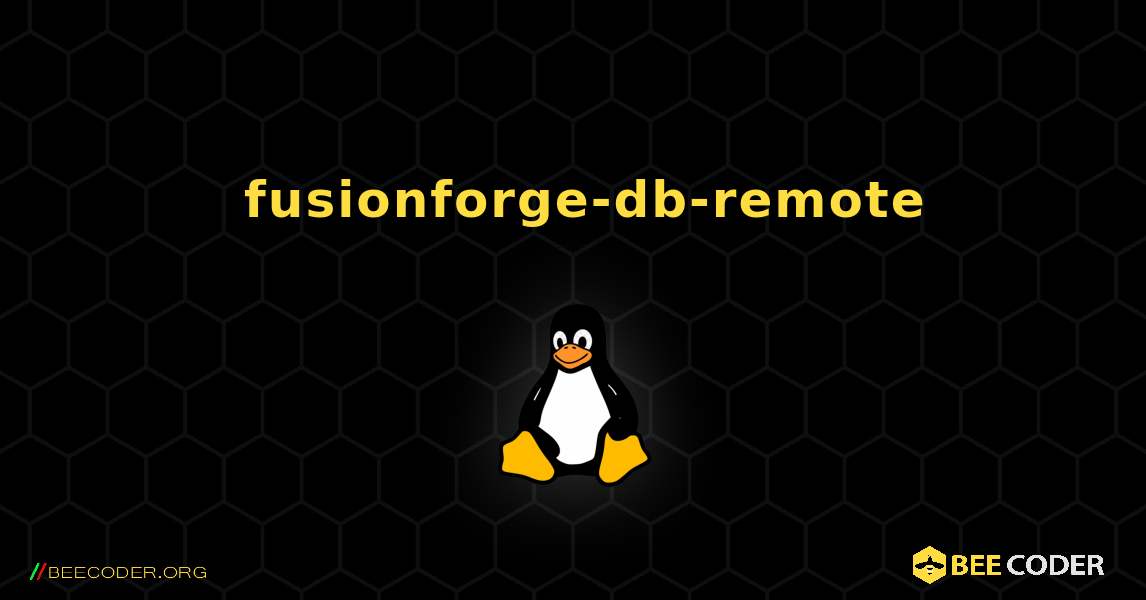 如何安装 fusionforge-db-remote . Linux