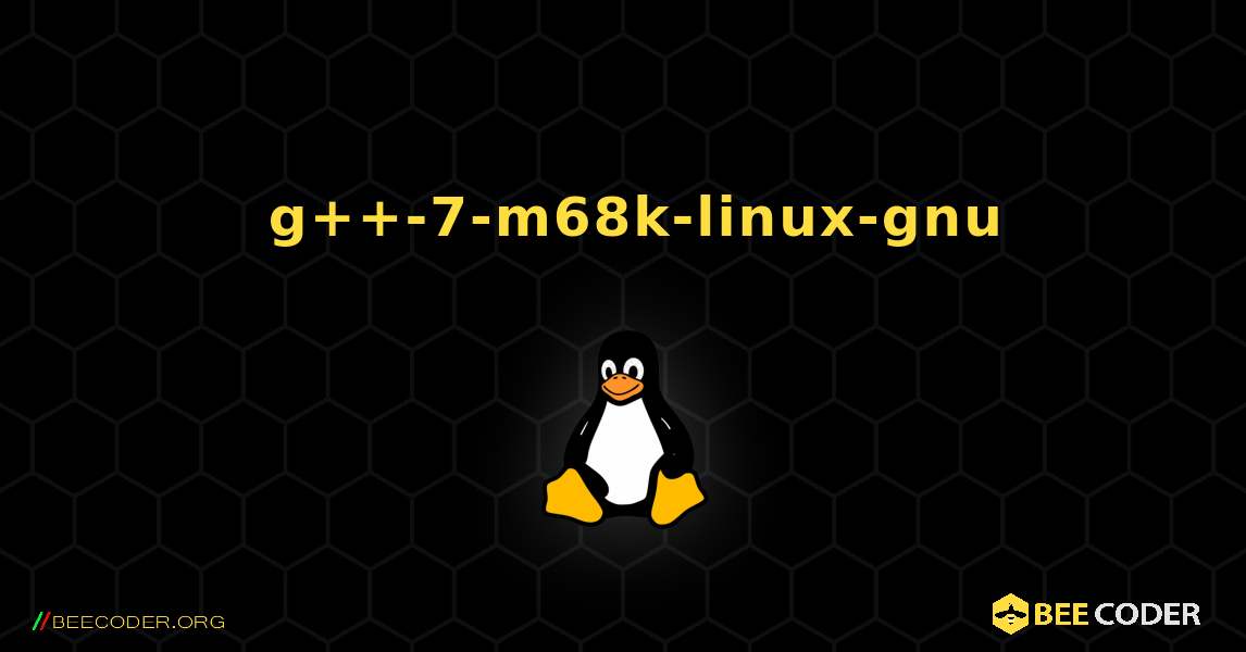 如何安装 g++-7-m68k-linux-gnu . Linux