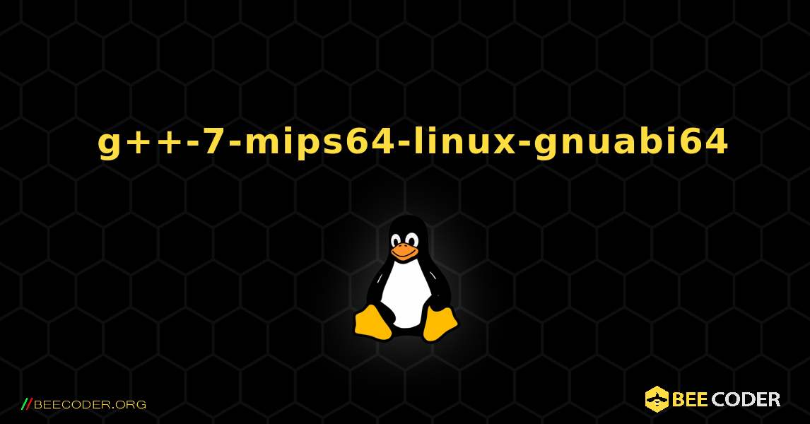 如何安装 g++-7-mips64-linux-gnuabi64 . Linux