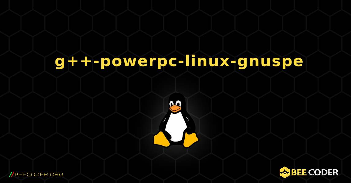 如何安装 g++-powerpc-linux-gnuspe . Linux