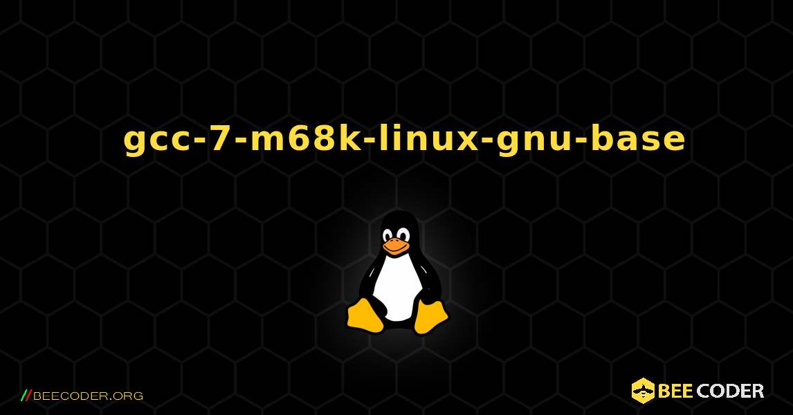 如何安装 gcc-7-m68k-linux-gnu-base . Linux