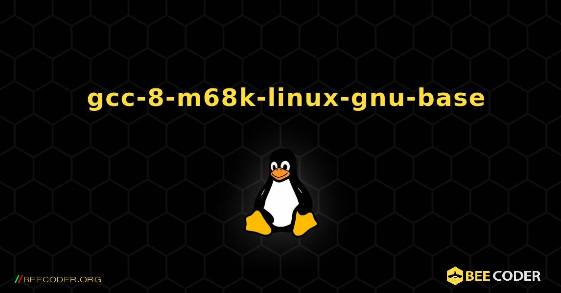 如何安装 gcc-8-m68k-linux-gnu-base . Linux