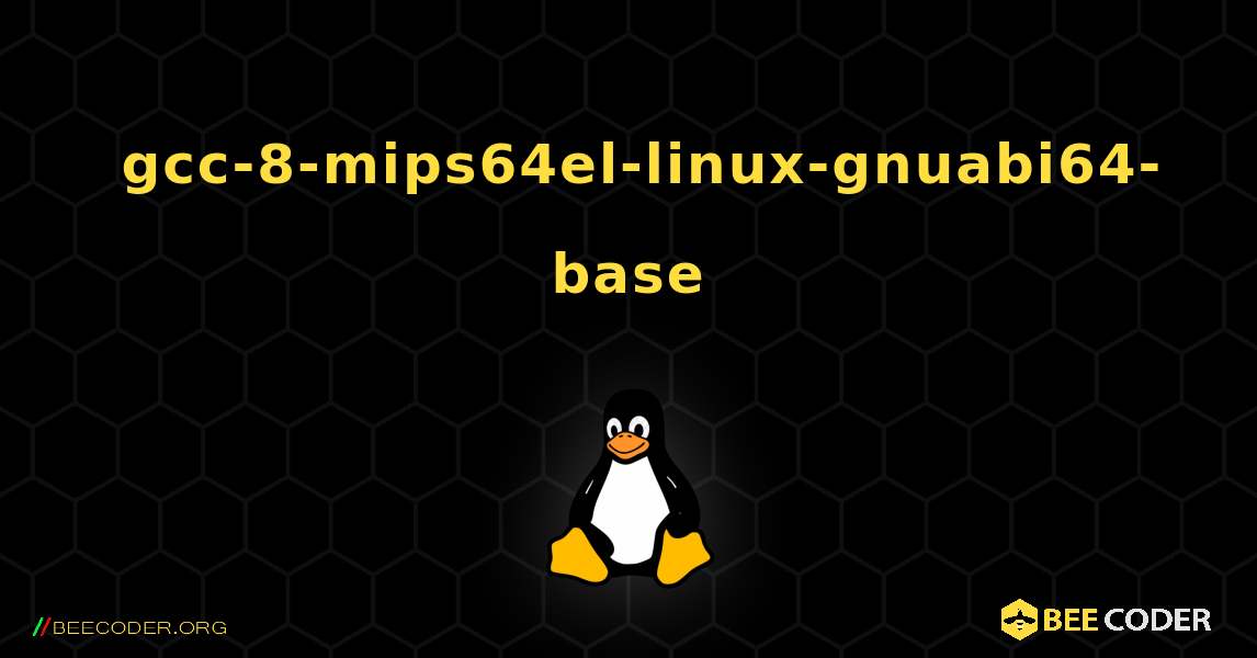 如何安装 gcc-8-mips64el-linux-gnuabi64-base . Linux