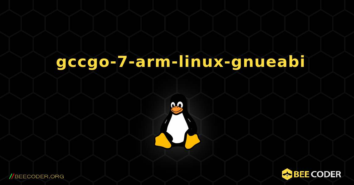 如何安装 gccgo-7-arm-linux-gnueabi . Linux