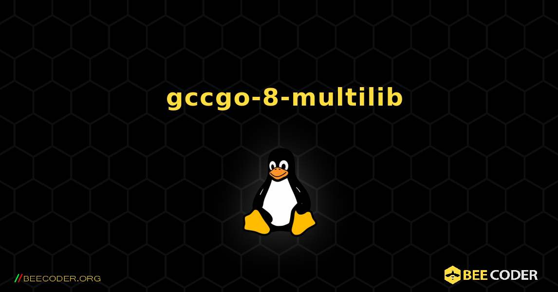 如何安装 gccgo-8-multilib . Linux