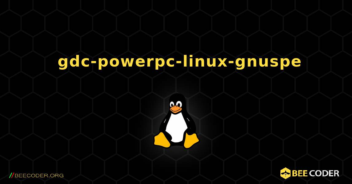 如何安装 gdc-powerpc-linux-gnuspe . Linux