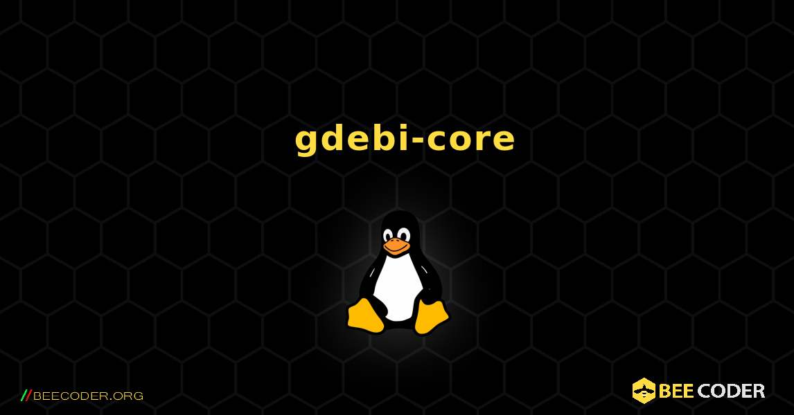 如何安装 gdebi-core . Linux