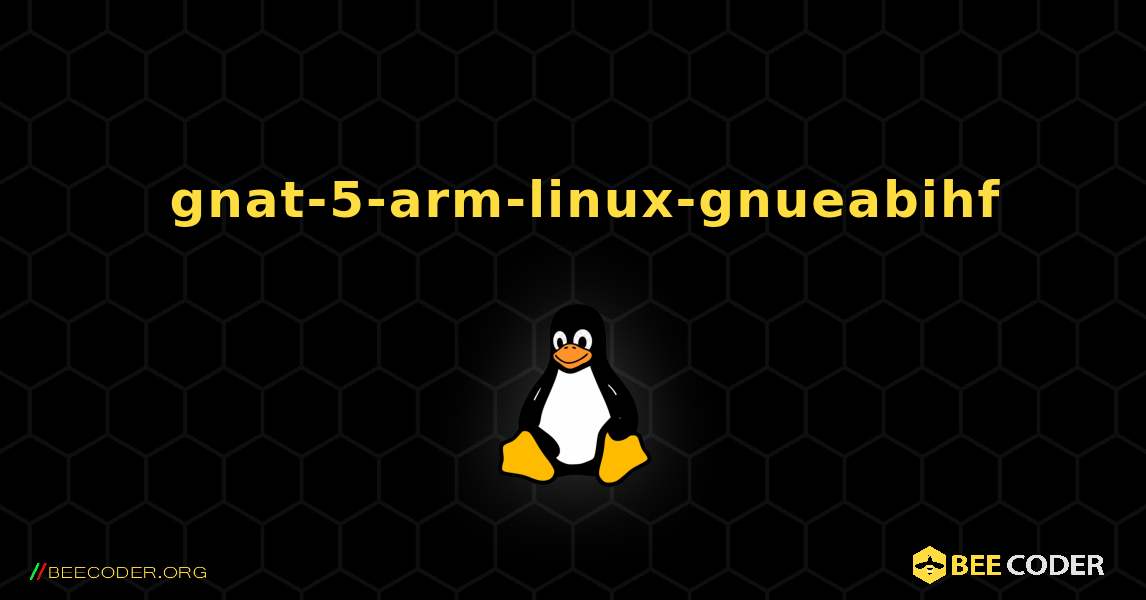 如何安装 gnat-5-arm-linux-gnueabihf . Linux