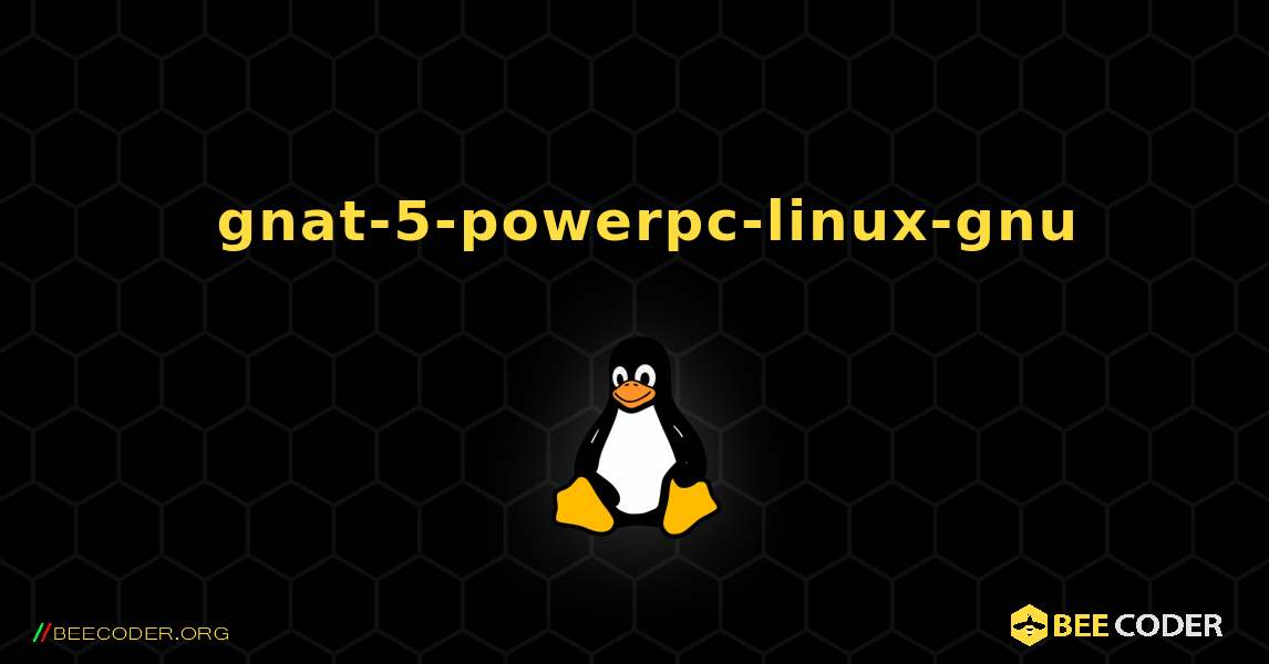 如何安装 gnat-5-powerpc-linux-gnu . Linux