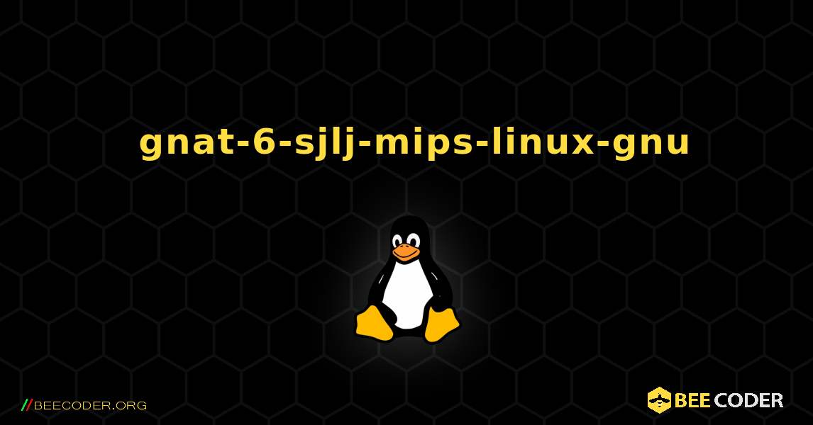 如何安装 gnat-6-sjlj-mips-linux-gnu . Linux