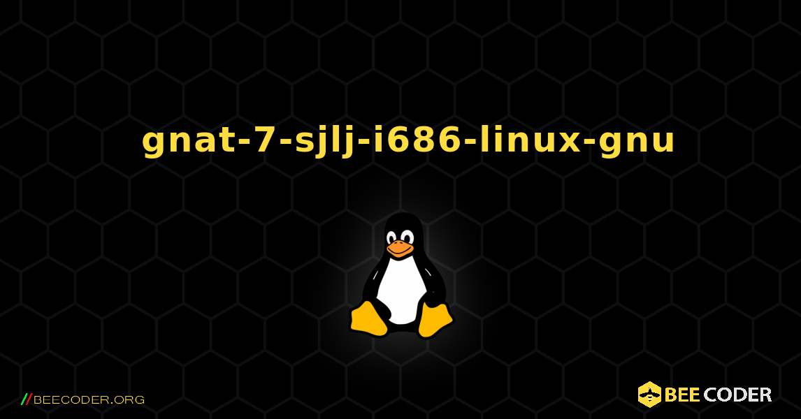 如何安装 gnat-7-sjlj-i686-linux-gnu . Linux
