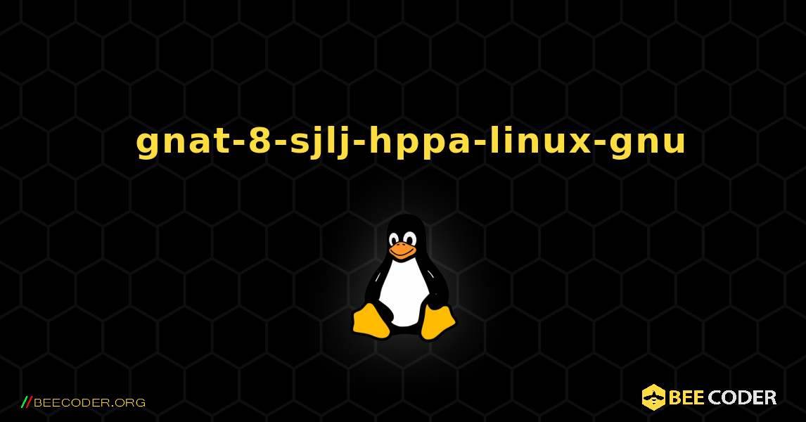 如何安装 gnat-8-sjlj-hppa-linux-gnu . Linux