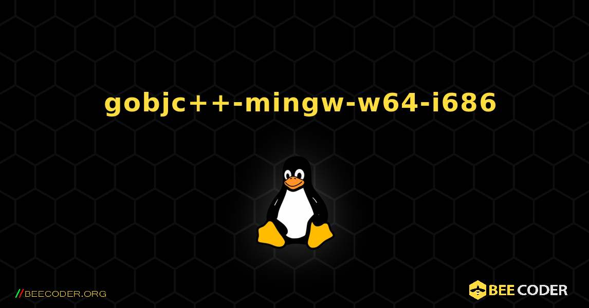 如何安装 gobjc++-mingw-w64-i686 . Linux