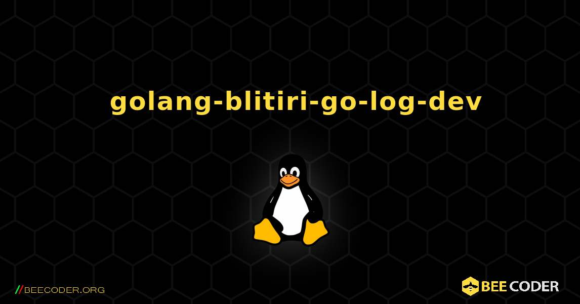 如何安装 golang-blitiri-go-log-dev . Linux