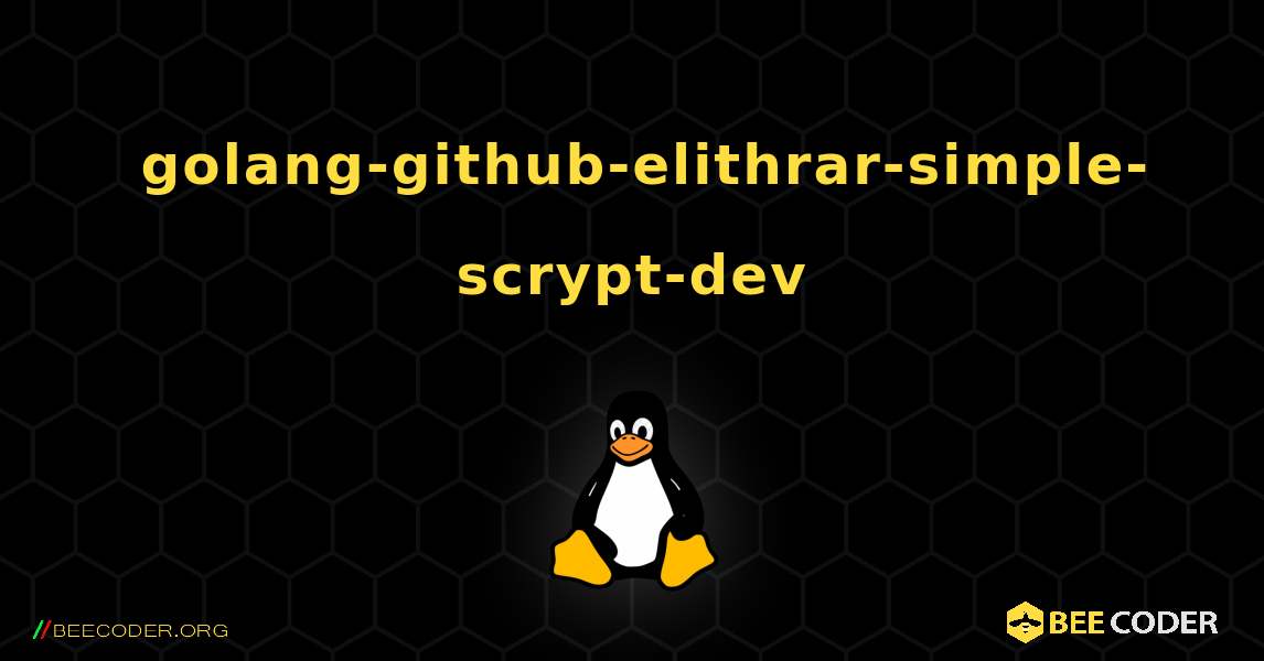 如何安装 golang-github-elithrar-simple-scrypt-dev . Linux