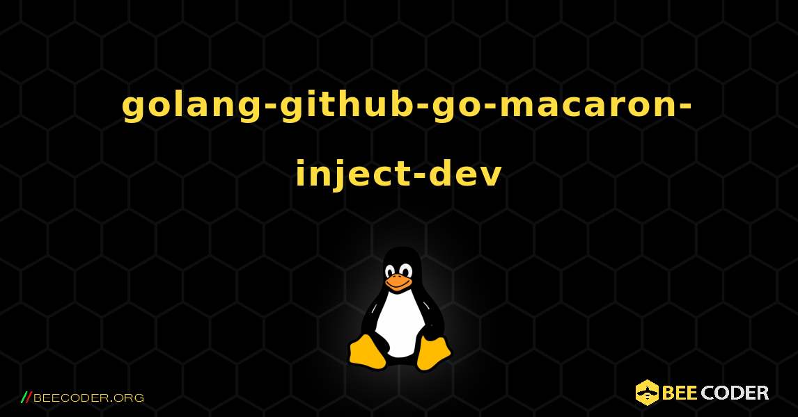 如何安装 golang-github-go-macaron-inject-dev . Linux