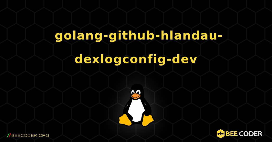 如何安装 golang-github-hlandau-dexlogconfig-dev . Linux