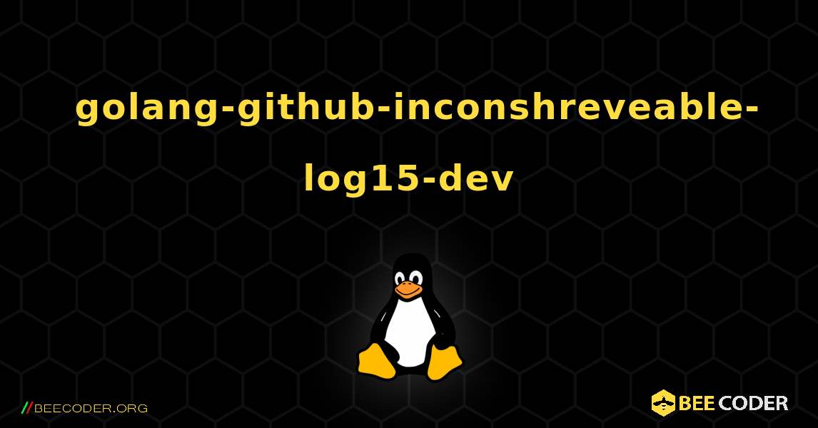 如何安装 golang-github-inconshreveable-log15-dev . Linux