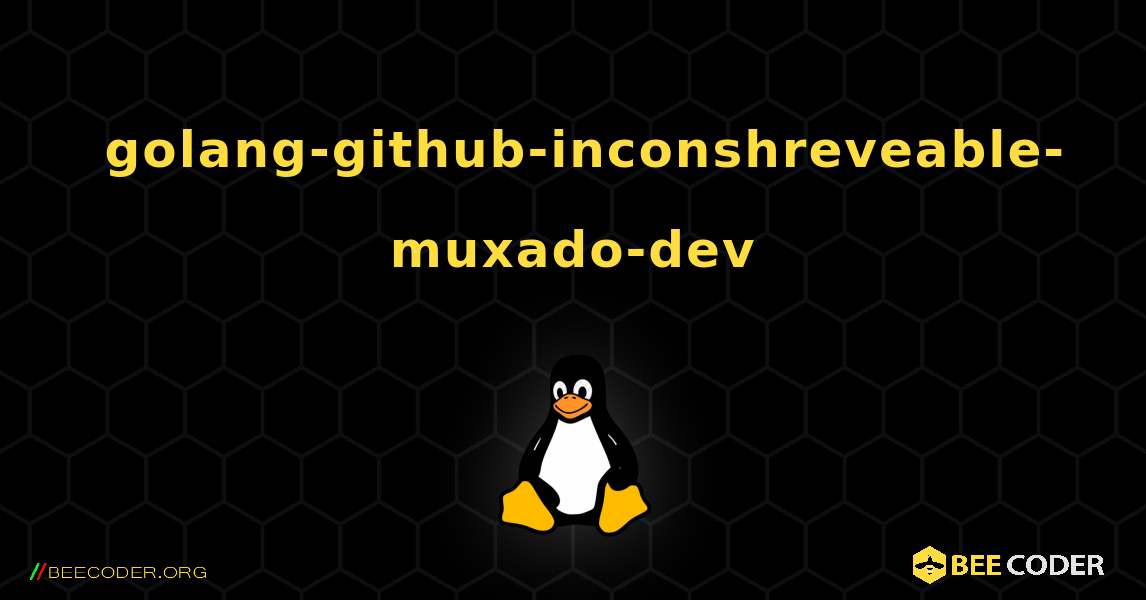 如何安装 golang-github-inconshreveable-muxado-dev . Linux