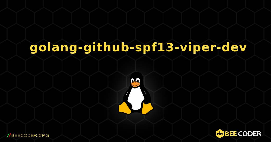 如何安装 golang-github-spf13-viper-dev . Linux