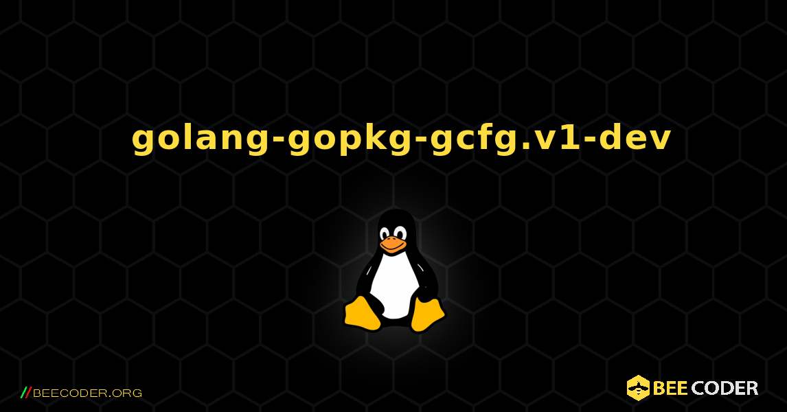 如何安装 golang-gopkg-gcfg.v1-dev . Linux