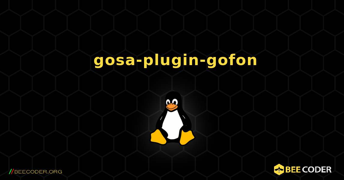 如何安装 gosa-plugin-gofon . Linux