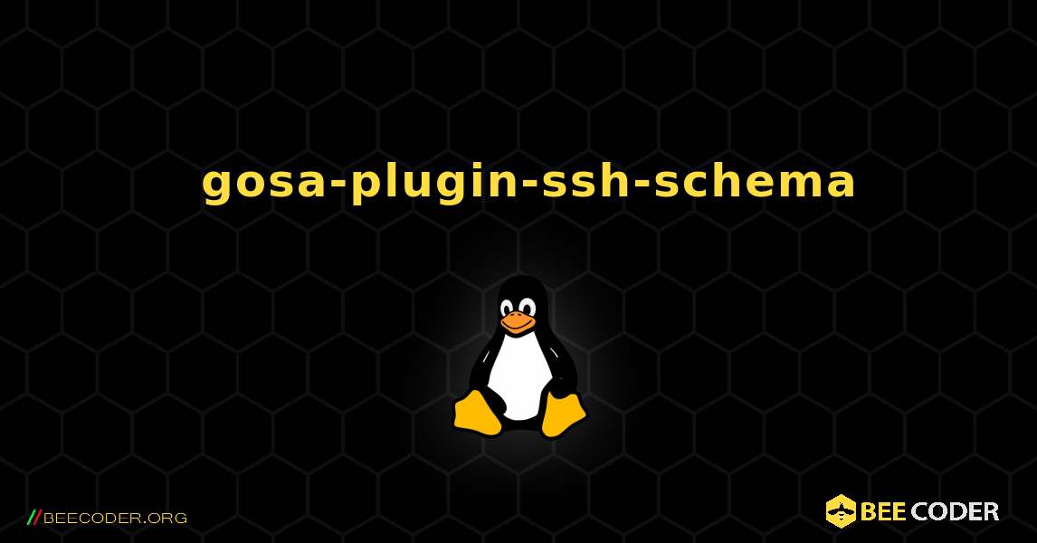 如何安装 gosa-plugin-ssh-schema . Linux