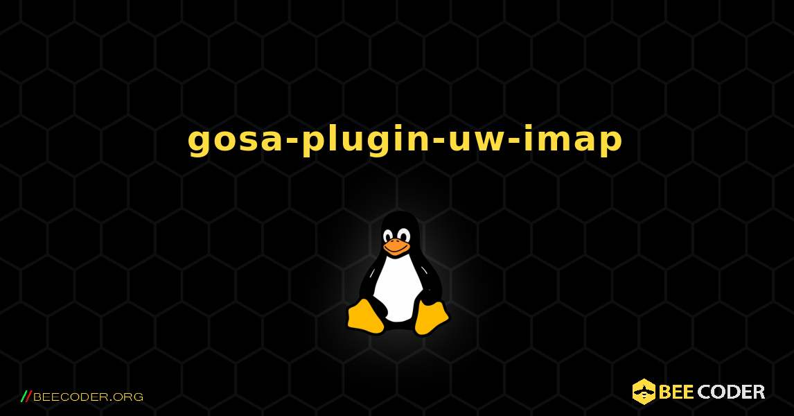 如何安装 gosa-plugin-uw-imap . Linux