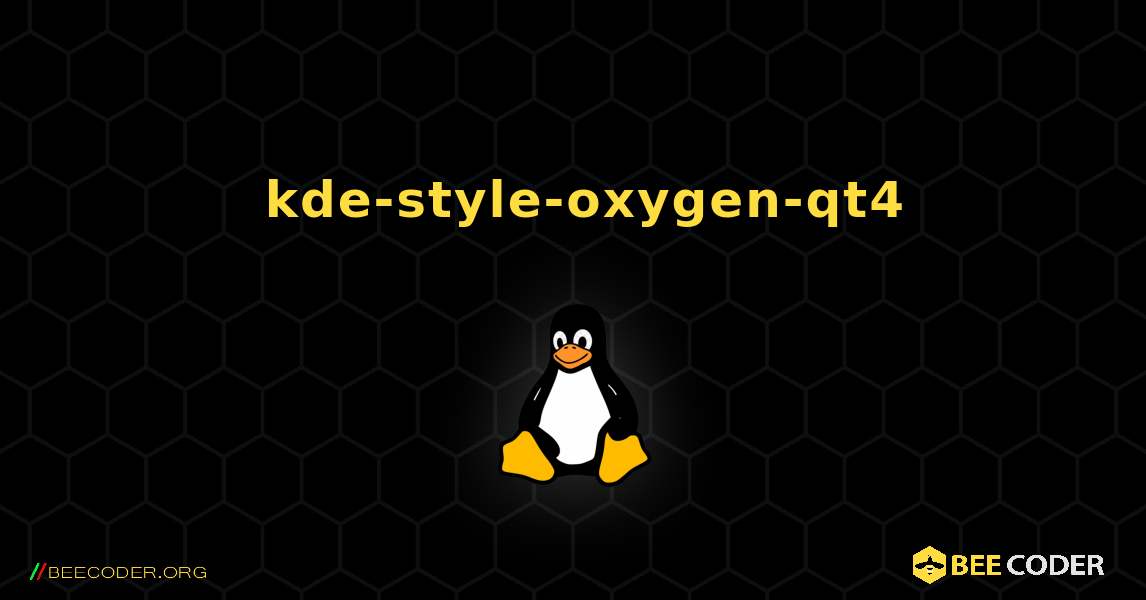 如何安装 kde-style-oxygen-qt4 . Linux
