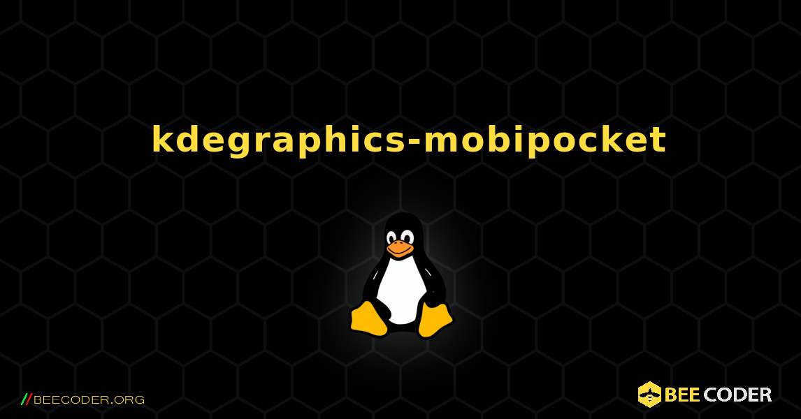 如何安装 kdegraphics-mobipocket . Linux