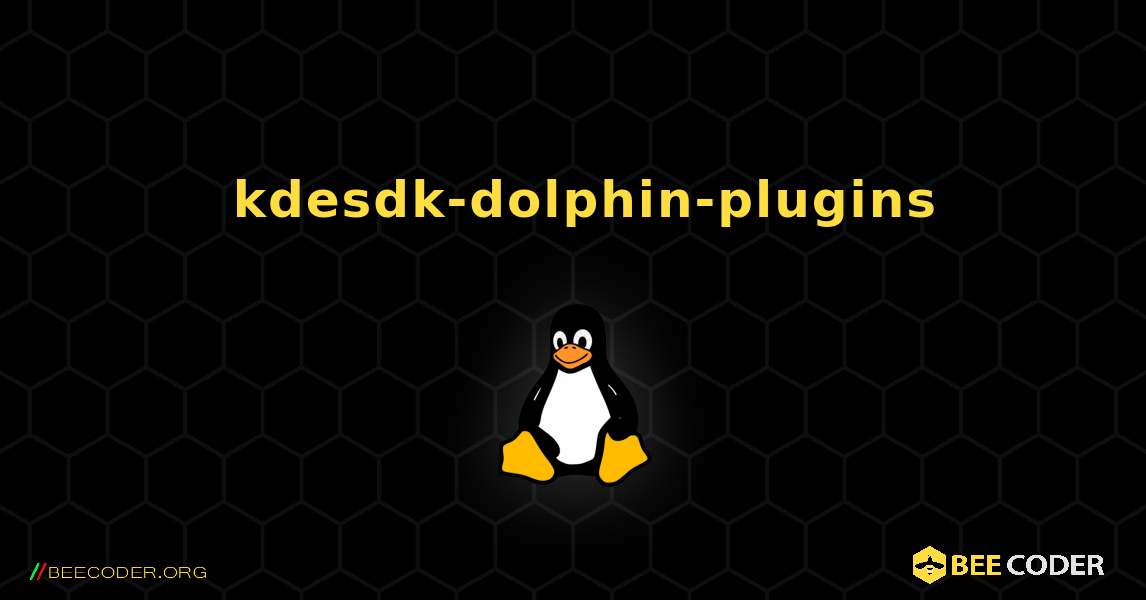 如何安装 kdesdk-dolphin-plugins . Linux