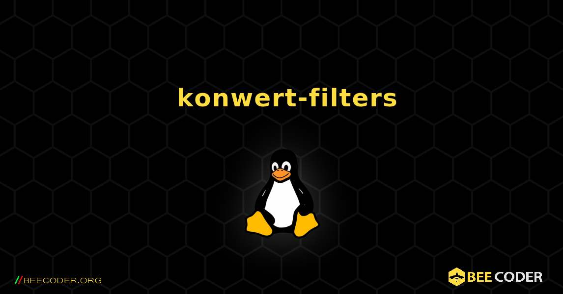 如何安装 konwert-filters . Linux