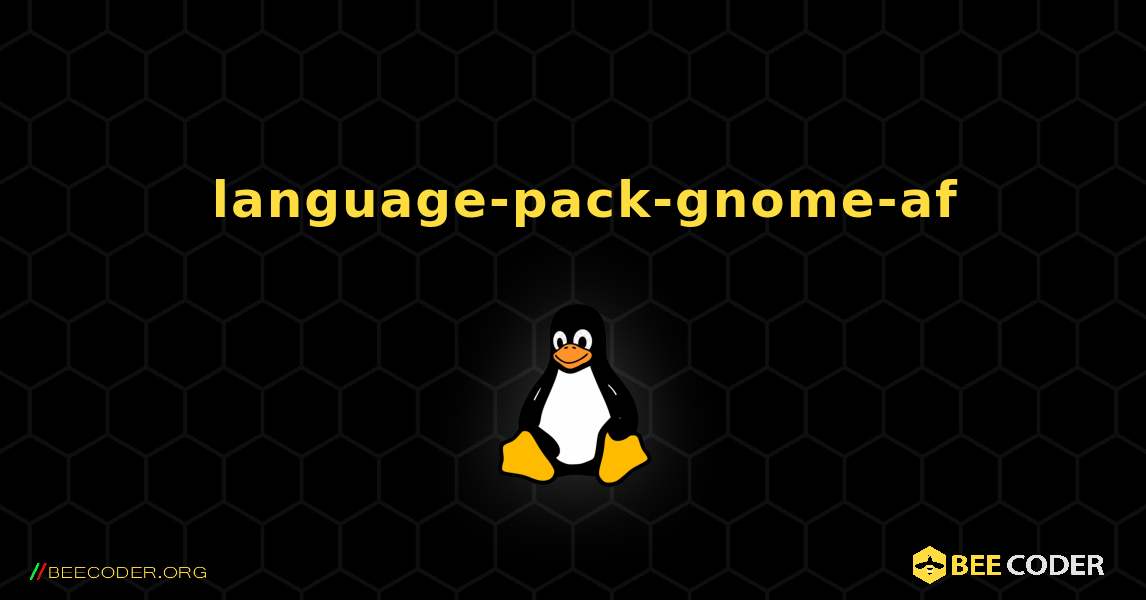 如何安装 language-pack-gnome-af . Linux