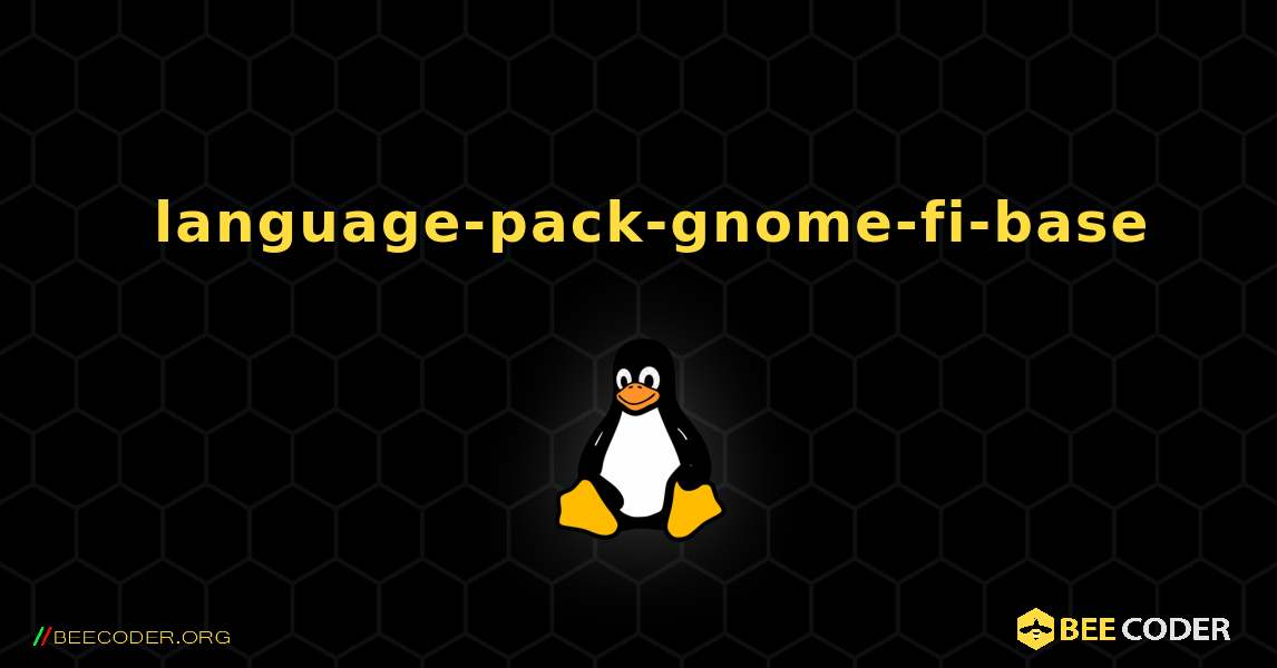 如何安装 language-pack-gnome-fi-base . Linux