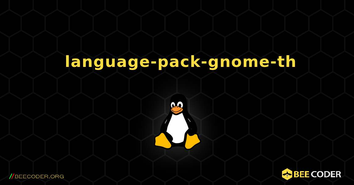 如何安装 language-pack-gnome-th . Linux