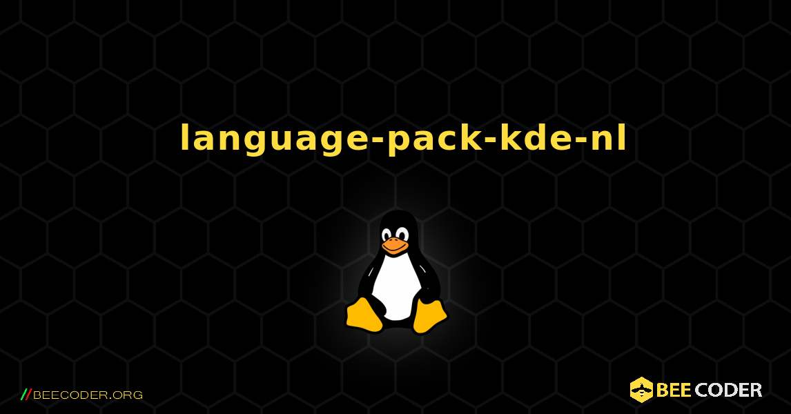 如何安装 language-pack-kde-nl . Linux